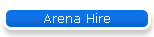 Arena Hire
